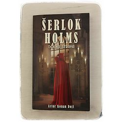 Šerlok Holms: Dolina straha Artur Konan Dojl