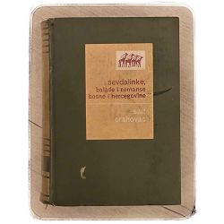 Sevdalinke, balade i romanse Bosne i Hercegovine Sait Orahovac / otpis