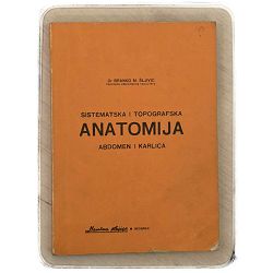 Sistematska i topografska anatomija: Abdomen i karlica Dr. Branko M. Šljivić