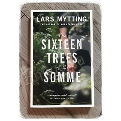 Sixteen Trees Of The Somme Lars Mytting