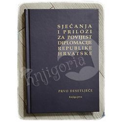 Sjećanja i prilozi za povijest diplomacije Republike Hrvatske: prvo desetljeće Đuro Vidmarović
