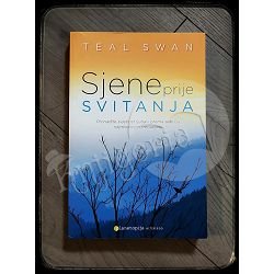 SJENE PRIJE SVITANJA Teal Swan