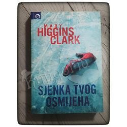 Sjenka tvog osmijeha Mary Higgins Clark