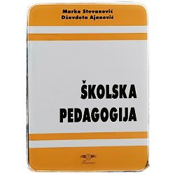 Školska pedagogija Marko Stevanović, Dževdeta Ajanović