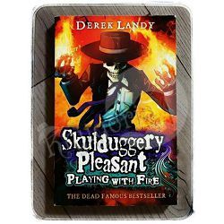 Skulduggery Pleasant: Playing with fire Derek Landy