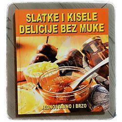 Slatke i kisele delicije bez muke Lidija Šare