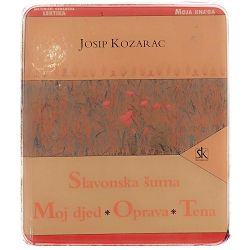 SLAVONSKA ŠUMA, MOJ DJED, OPRAVA, TENA Josip Kozarac / OTPIS
