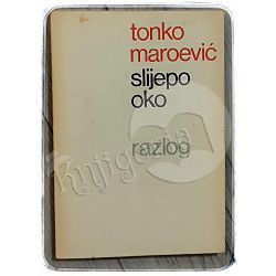 Slijepo oko Tonko Maroević