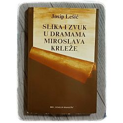 Slika i zvuk u dramama Miroslava Krleže Josip Lešić