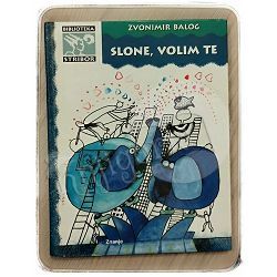 Slone, volim te Zvonimir Balog