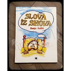 SLOVA IZ SNOVA Dunja Kalilić