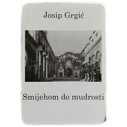 Smijehom do mudrosti Josip Grgić