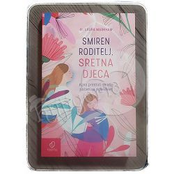 Smiren roditelj, sretna djeca Laura Markham