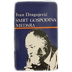 Smrt gospodina Medara Ivan Dragojević