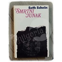 Smrtni junak: uvod u Homerovu Ilijadu Seth L. Schein 