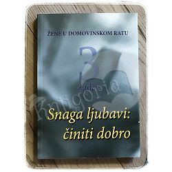 Žene u Domovinskom ratu 3: Snaga ljubavi - Činiti dobro Marija Slišković