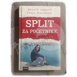 Split za početnike : Abeceda grada Renato Baretić, Ivica Ivanišević