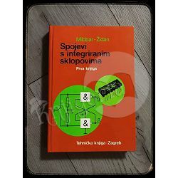 Spojevi s integriranim sklopovima - prva knjiga Božo Milobar, Alfred Židan