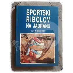 Sportski ribolov na Jadranu Josip Basioli