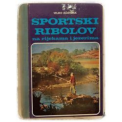 Sportski ribolov na rijekama i jezerima Veljko Klašterka