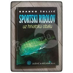 Sportski ribolov uz hrvatsku obalu Branko Šuljić