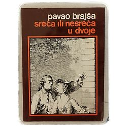 Sreća ili nesreća u dvoje Pavao Brajša