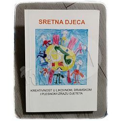 Sretna djeca–kreativnost u likovnom, dramskom i plesnom izrazu Ljiljana Zaninović Tanay