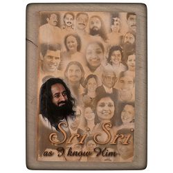 Sri Sri As I Know Him Sri Sri Ravishankar
