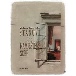 Stanovi: Namještene sobe Wolfgang Georg Fischer