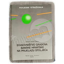 Stanovništvo gradova banske Hrvatske na prijelazu stoljeća Božena Vranješ - Šoljan