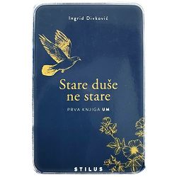Stare duše ne stare - prva knjiga UM Ingrid Divković