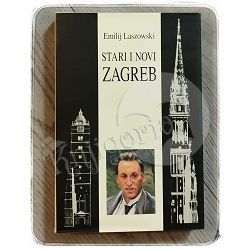 Stari i novi Zagreb Emilij Laszowski