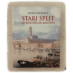 Stari Split od kantuna do kantuna Duško Kečkemet