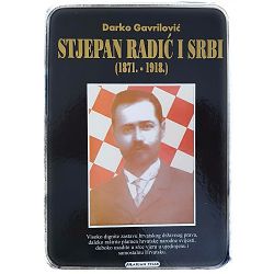 Stjepan Radić i Srbi (1871. - 1918.) Darko Gavrilović