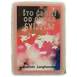 Što će biti od ovoga svijeta Joachim Langhammer