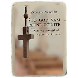 Što god vam rekne, učinite Zvonko Presečan