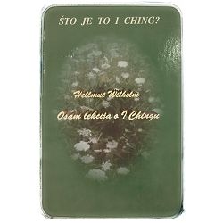 ŠTO JE TO I CHING? Hellmut Wilhelm