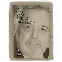 Što sam rekao Hrvatima Carl Gustaf Strohm