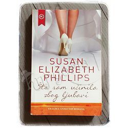 Što sam učinila zbog ljubavi Susan Elizabeth Phillips