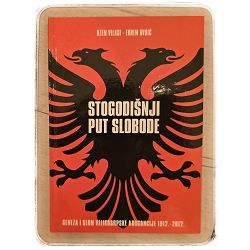 Stogodišnji put slobode: geneza i slom velikosrpske arogancije 1912.-2012. Azem Vllasi, Ekrem Avdić