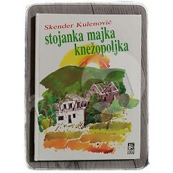 Stojanka majka knežopoljka Skender Kulenović 