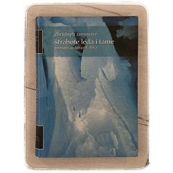 Strahote leda i tame - Roman s jedanaest slika Christopf Ransmayer / otpis