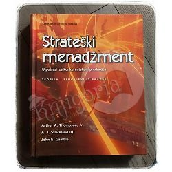 STRATEŠKI MENADŽMENT A. Thompson, A. Strickland, J. Gamble 