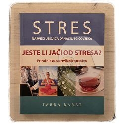 Stres: najveći ubojica današnjeg čovjeka Tarra Barat / otpis