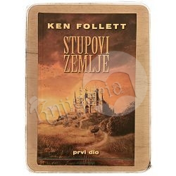 Stupovi zemlje prvi dio Ken Follett
