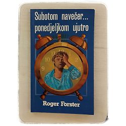 Subotom navečer... ponedjeljkom ujutro Roger Forster