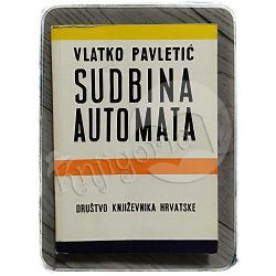 Sudbina automata: kritike i analize Vlatko Pavletić