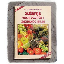 Sušenje voća, povrća i začinskog bilja Nadica Dobričević