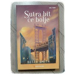 sutra-bit-ce-bolje-betty-smith-94491-x224-16_46514.jpg