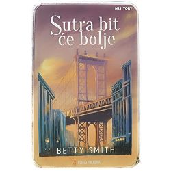 Sutra bit će bolje Betty Smith